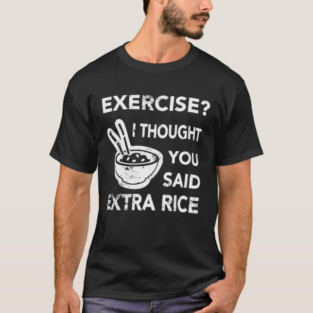 Fitness Workout - Exercise I Thought You Said Extr T-Shirt (Front)