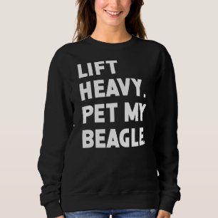 Fitness Workout Lift Heavy Pet Dog Beagle Sweatshirt