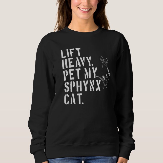 Fitness Workout Lift Heavy Pet My Sphynx Cat 1 Sweatshirt (Front)