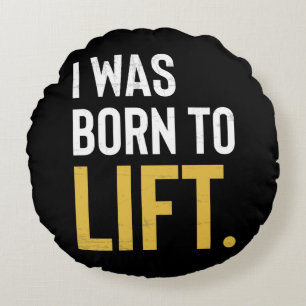 Fitness Workout Motivation Born To Lift Round Pillow