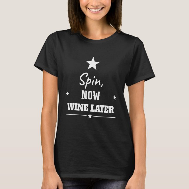 Fitness Workout Now Wine Later  Sassy Sarcastic T-Shirt (Front)