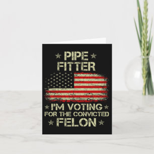 Fitter I'm Voting For The Convicted Felon Funny Tr Card