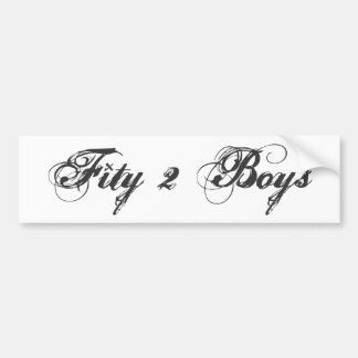 Fity2Boy Bumper Sticker