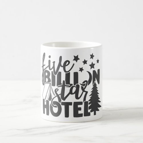 Five Billion Star Hotel Camping Outdoor Quote Coffee Mug