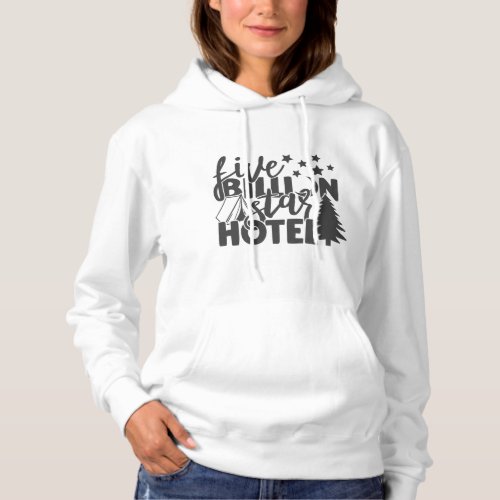 Five Billion Star Hotel Camping Outdoor Quote Hoodie