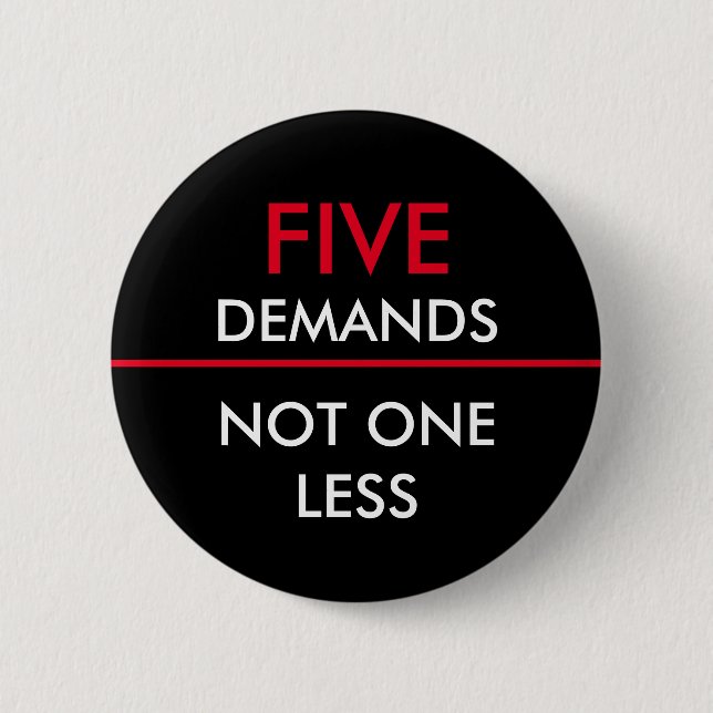 Five Demands Not One Less Button (Front)