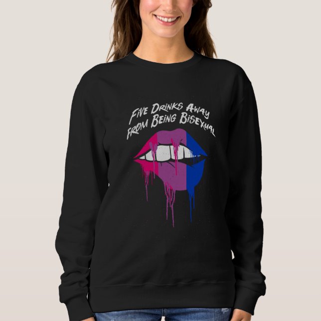 Five Drinks Away from Bisexual Bi LGBTQ Bi Pride L Sweatshirt (Front)