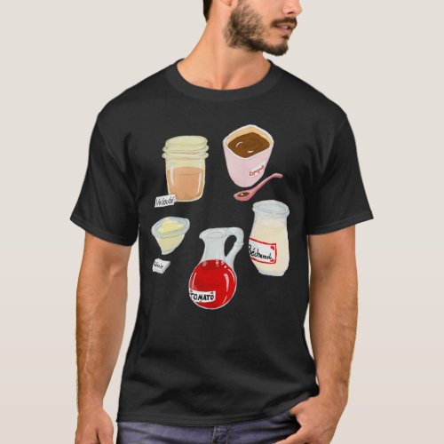 Five French sauces a heart for cooking  T_Shirt