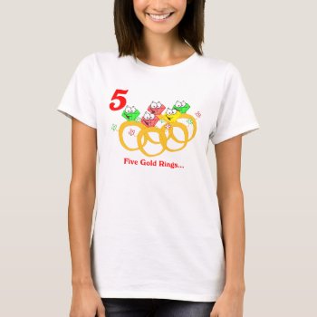 Five Gold Rings T-shirt by ChristmasBellsRing at Zazzle