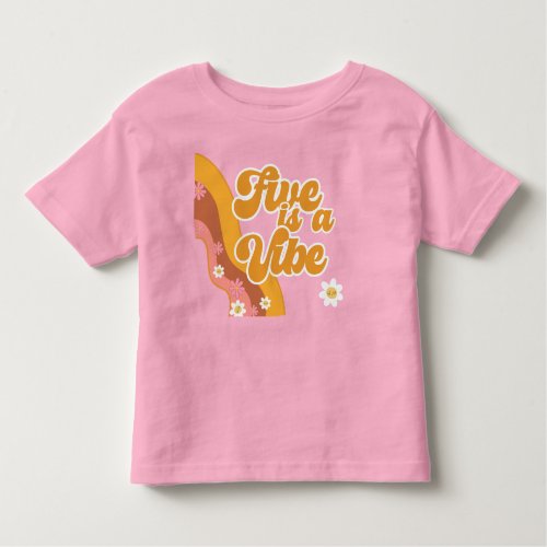 Five is a vibe groovy retro vintage birthday toddler t_shirt