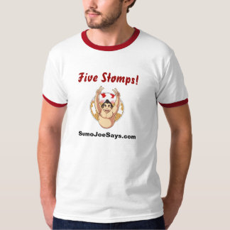 "Five Stomps!" Ringer T from SumoJoeSays.com T-Shirt