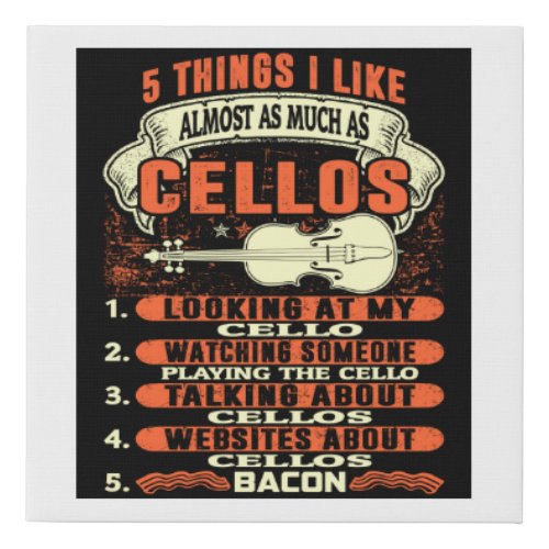 Five Things I Like As Cello Faux Canvas Print