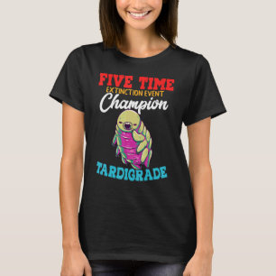 Five Time Extinction Event Champion Tardigrade Wat T-Shirt