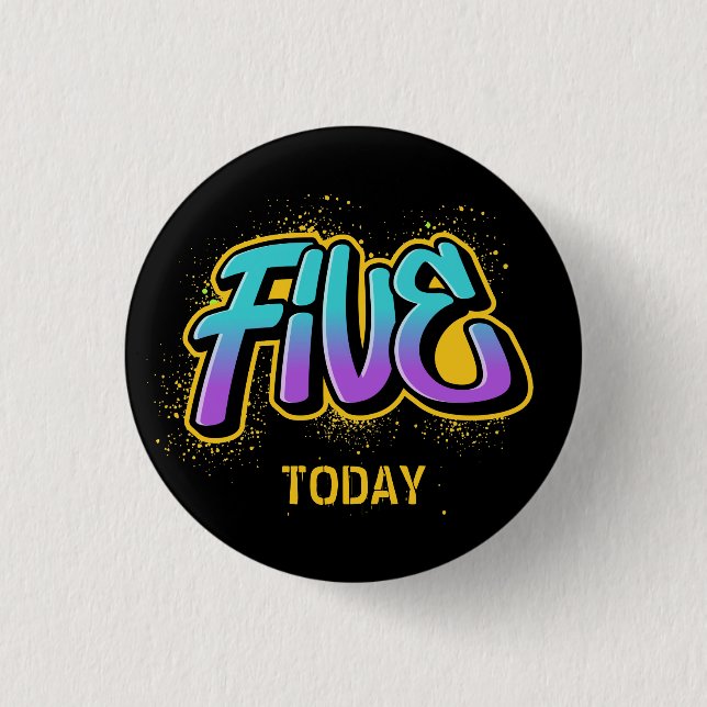 Five Today Birthday 3 Cm Round Badge Button (Front)