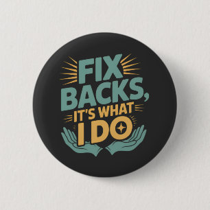 Fix Backs It’s What I Do Chiropractor Quote Button