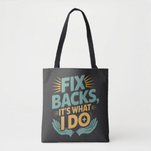 Fix Backs It’s What I Do Chiropractor Quote Tote Bag