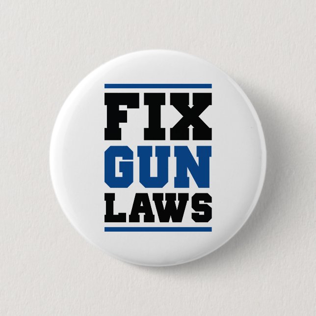 Fix Gun Laws Pinback Button (Front)