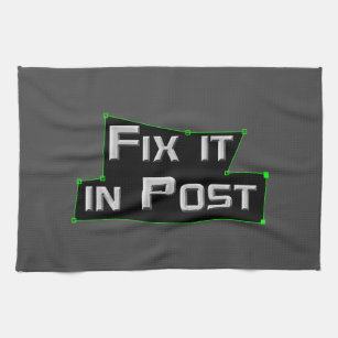 "Fix it in Post" VFX Kitchen Towel