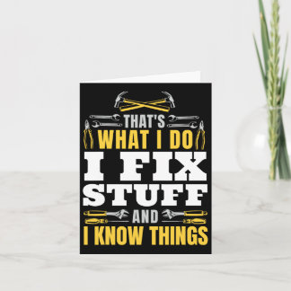 Fix Stuff And I Know Things Funny Handyman Fathers Card