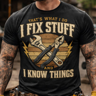 Fix Stuff And Know Things funny handyman T-Shirt