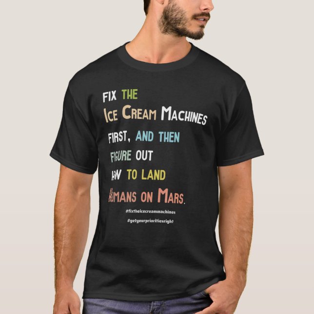 Fix The Ice Cream Machines  Science Engineering 1 T-Shirt (Front)