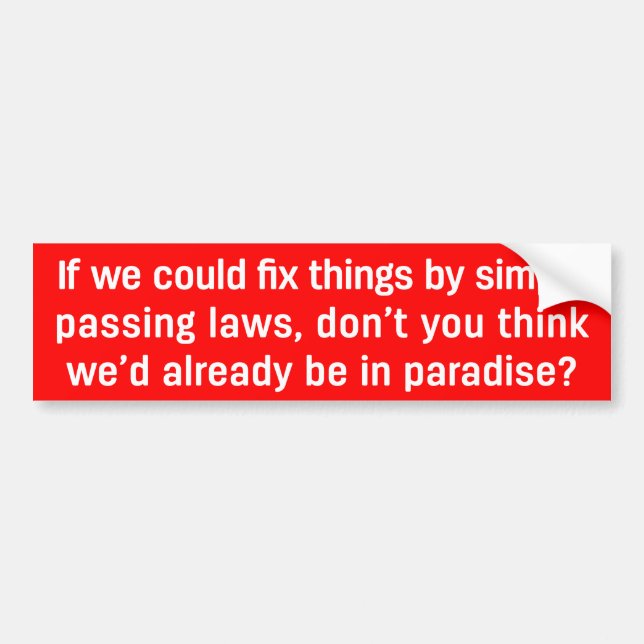 Fix Things With Laws Bumper Sticker (Front)