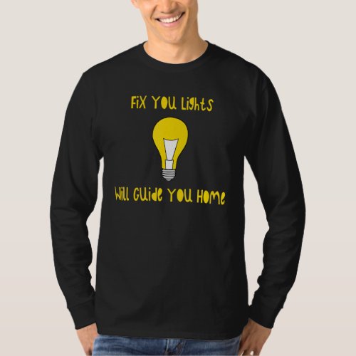Fix You Lights Will Guide You Home T_Shirt
