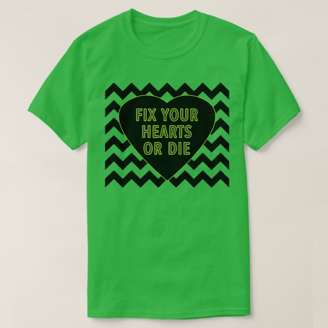 Fix Your Hearts or Die    Black Lodge  T-Shirt (Design Front)
