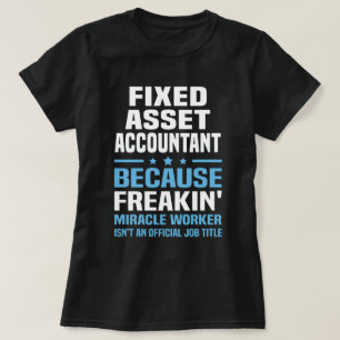 Fixed Asset Accountant T-Shirt
