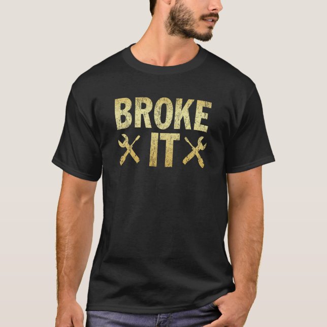 Fixed It Broke It Matching For Father s Day Dad Pa T-Shirt (Front)