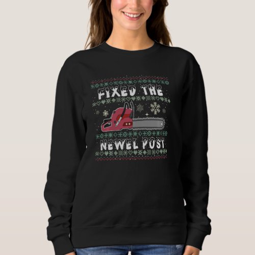 Fixed The Newel Post Funny Ugly Christmas Sweater 