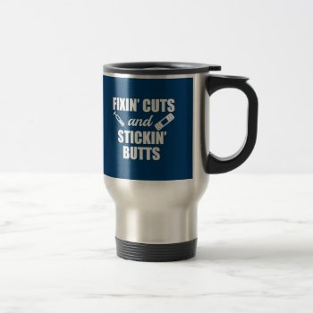 Fixin' Cuts And Stickin' Butts Funny Nurse Mug by WorksaHeart at Zazzle