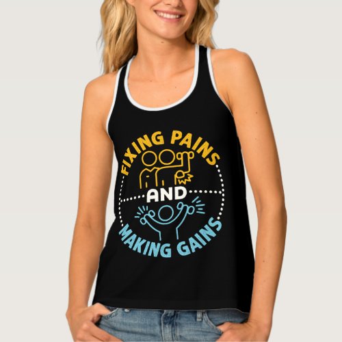 Fixing Pains and Making Gains Physical Therapist Tank Top