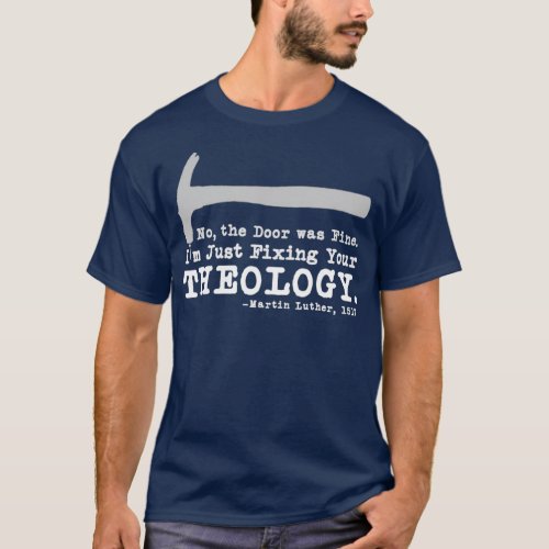 Fixing Your Theology Lutheran calvinist Luther T_Shirt