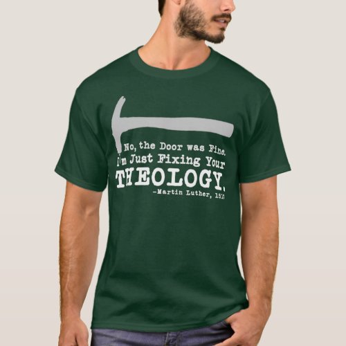 Fixing Your Theology Lutheran calvinist Luther T_Shirt