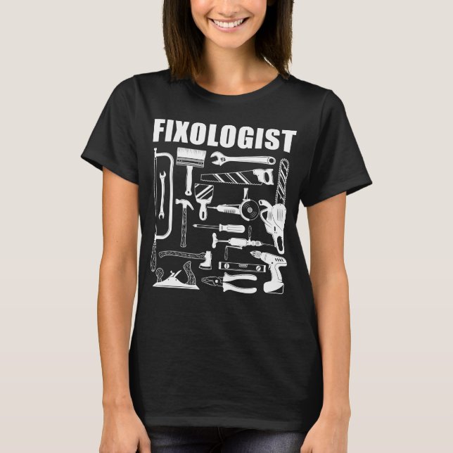Fixologist Carpenter Woodworker DIY Craftsman Funn T-Shirt (Front)