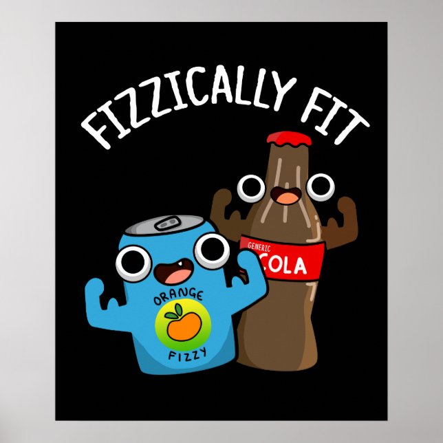 Fizzically Fit Funny Fizzy Cola Pun Dark BG Poster (Front)