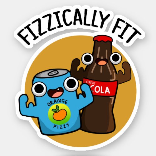 Fizzically Fit Funny Fizzy Cola Pun Sticker