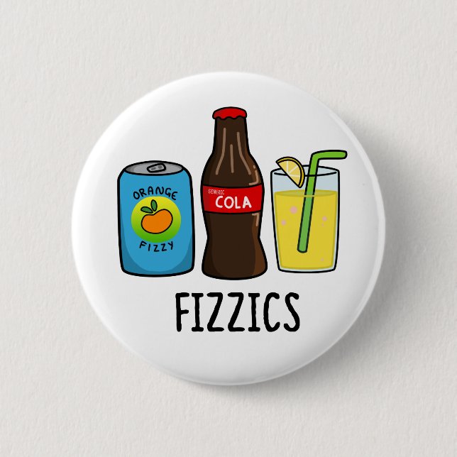 Fizzics Funny Fizzy Cola Drinks Pun  Button (Front)