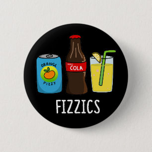Fizzics Funny Fizzy Cola Drinks Pun Dark BG Button