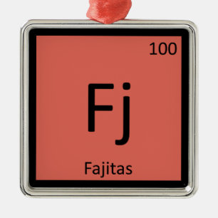 Fj - Fajitas Chemistry Periodic Table Symbol Metal Ornament