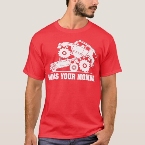 FJ WHOS YOUR MOMMA T_Shirt