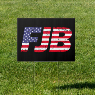 FJB F Biden Pro Trump 2024 election American flag Sign