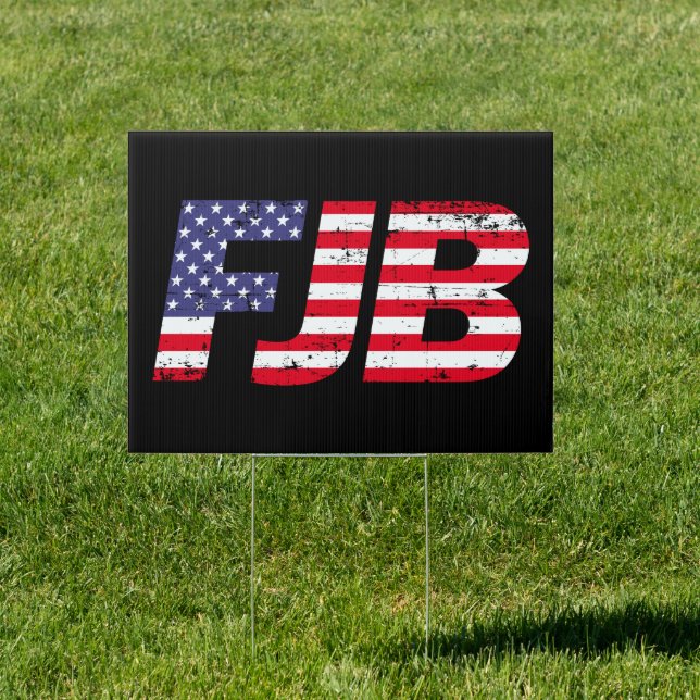 FJB F Biden Pro Trump 2024 election American flag  Sign (Insitu)