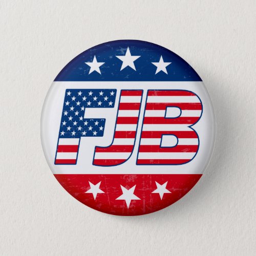 FJB F  joe Biden Pro Trump 2024 election  Button