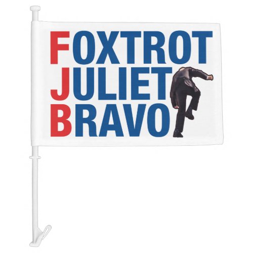  FJB Foxtrot Juliet bravo funny anti Biden  Car Flag