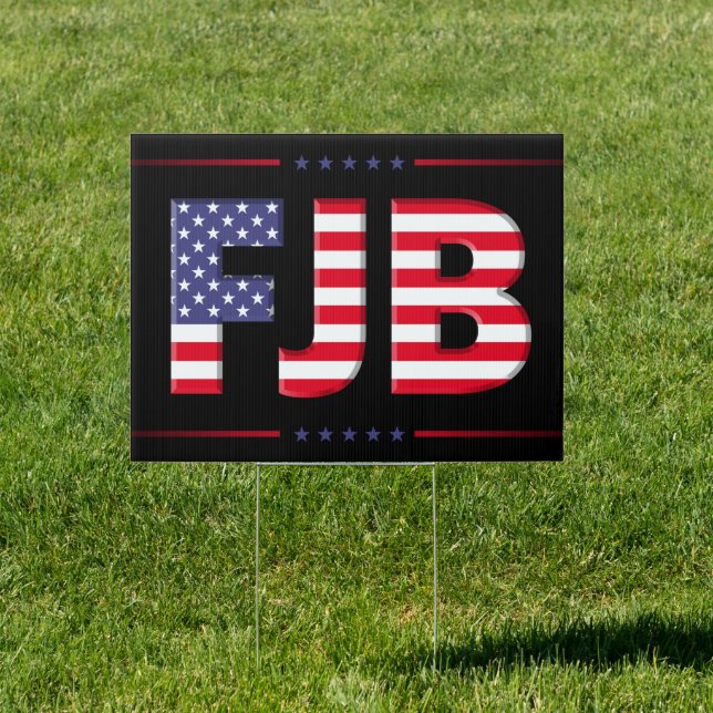 FJB funny anti Biden pro Trump 2024 election  Sign (Insitu)