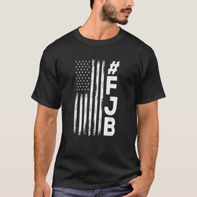 FJB Pro America US Distressed Flag F Biden FJB TSh T-Shirt (Front)