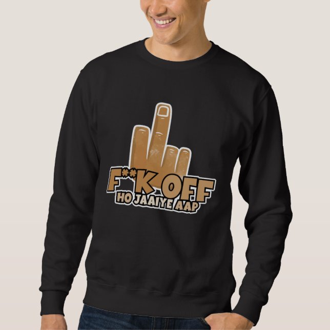 Fk Off Ho Jaaiye Aap Bollywood Sarcastic  Hindi Pu Sweatshirt (Front)