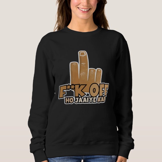 Fk Off Ho Jaaiye Aap Bollywood Sarcastic  Hindi Pu Sweatshirt (Front)
